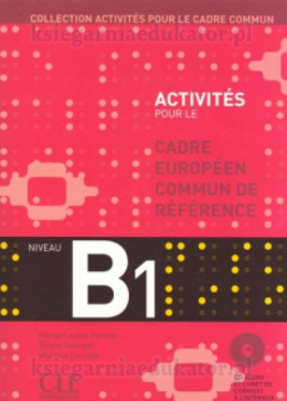 Activités pour le Cadre européen commun de référence - niveau B1 + CD audio + corrigés