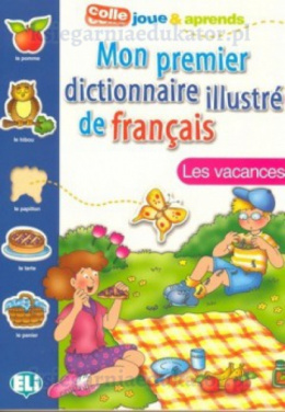 Mon premier dictionnaire illustré de français - Les vacances
