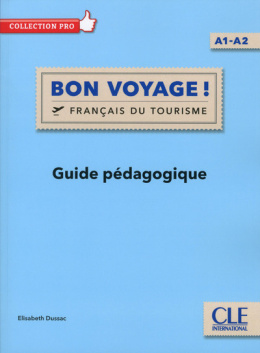 Bon voyage !  français du tourisme A1-A2 przewodnik dla nauczyciela