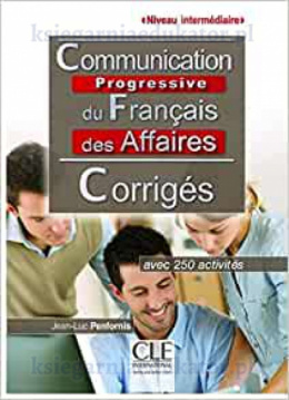 Communication progressive du français des affaires avec 250 activités rozwiązania