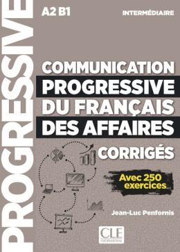 Communication progressive du français des affaires avec 250 activités A2/B1 rozwiązania do ćwiczeń