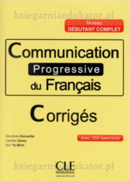 Communication progressive du francais niveau debutant complet 2 wydanie rozwiązania do ćwiczeń