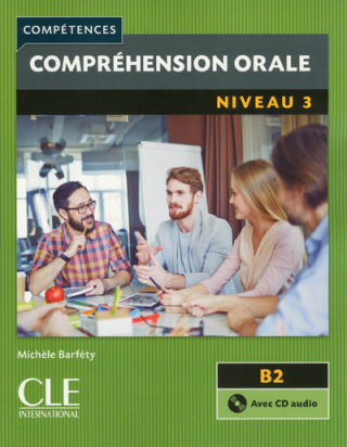 Comprehension orale 3 B2 + Cd audio