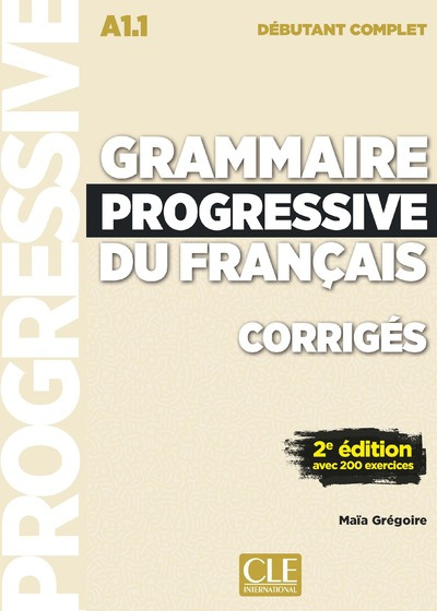 Grammaire progressive du français debutant complet avec 200 exercices rozwiązania