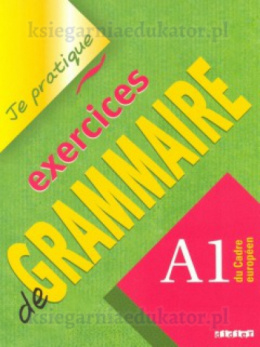 Je pratique de Grammaire A1
