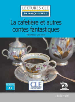 La cafetière et autres contes fantastiques A2 + audio mp3 online