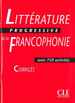 Littérature Progressive de la francophonie avec 750 activités - niveau intermédiaire rozwiązania do ksiązki
