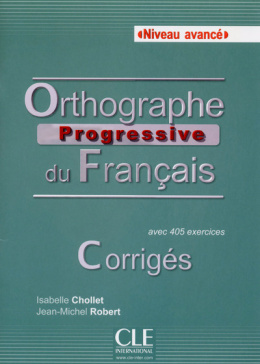 Orthographe progressive du francais - Niveau avancé - Corrigés - klucz odpowiedzi - poziom zaawansowany