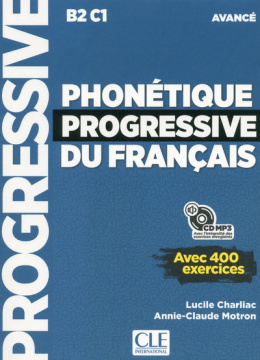 Phonetique progressive du francais avance avec 400 exercices B2 C1 + Cd audio