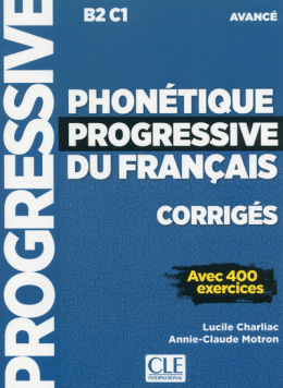 Phonetique progressive du francais avance avec 400 exercices B2 C1 rozwiązania do ćwiczeń