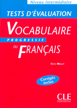 Tests d'évaluation Vocabulaire Progressif Du Français - Niveau Intermédiaire