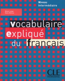 Vocabulaire expliqué du français - niveau intermédiaire