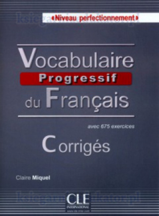 Vocabulaire progressif du francais niveau perfectionnement C1 C2 wydanie 2015 rozwiązania do ćwiczeń