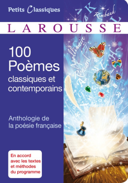 100 Poèmes classiques et contemporains - Anthologie de la poésie française