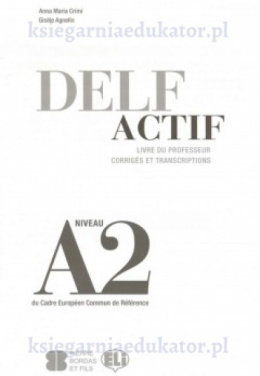 DELF actif - Scolaire et Junior A2 rozwiązania