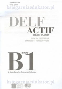 DELF actif - Scolaire et Junior B1 - corriges et transcriptions