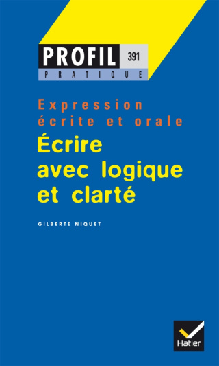 Expression écrite et oraleEcrire avec logique et clarté, expression écrite et orale