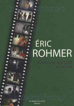 Eric Rohmer.Evidence et Ambiguite du Cinéma-: Evidence et Ambiguite du Cinéma