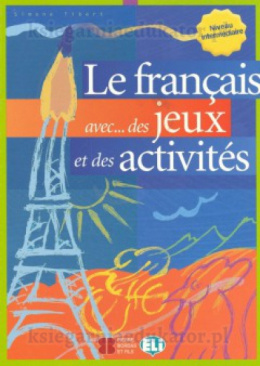 Le français avec... des jeux et des activités - niveau intermédiaire