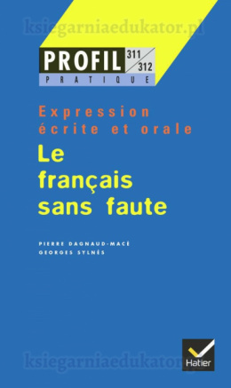 Le français sans faute - expression écrite et orale