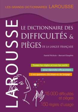 Grand dictionnaire des difficultés et pièges de la langue française