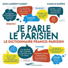 Je parle le parisien Dictionnaire franco-parisien