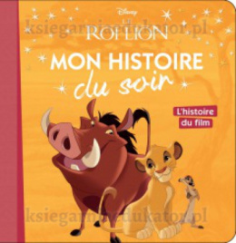 LE ROI LION - Mon histoire du soir - L'histoire du film - Disney - Król Lew