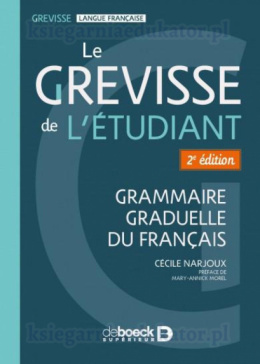 Le Grevisse de l'étudiant Grammaire graduelle du français