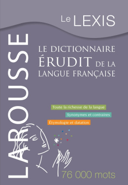 Le Lexis - Le dictionnaire érudit de la langue française Dubois Jean