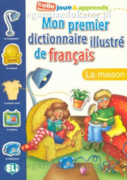 Mon premier dictionnaire illustré de français - La maison