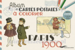 PARIS 1900 - ALBUM DE CARTES POSTALES A COLORIER 24 cartes postales pour découvrir la capitale