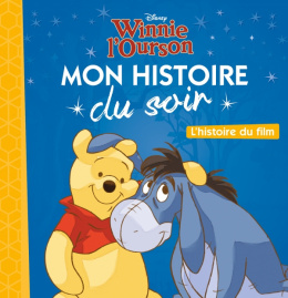 Winnie- Mon Histoire du Soir - L'histoire du film - Disney