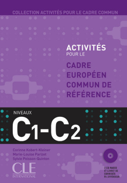 Activités pour le Cadre européen commun de référence - niveau C1-C2 + 2CD audio + corrigés