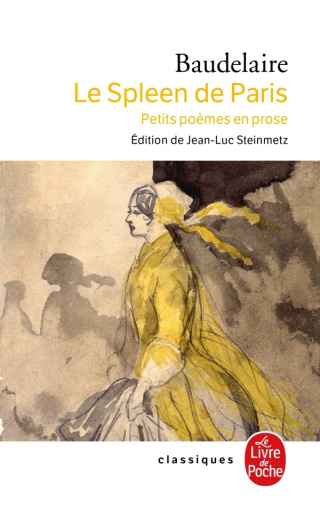 Le Spleen de Paris Petits poèmes en prose