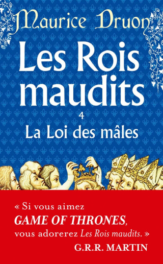 Les Rois maudits, tome 4 : La Loi des Mâles