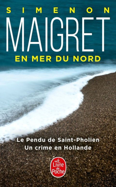 Maigret En mer du Nord Comprend : Un crime en Hollande et Le pendu de Saint-Pholien.