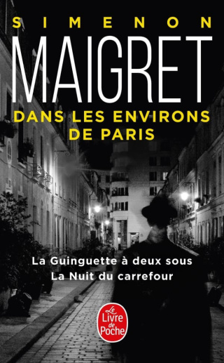 Maigret dans les environs de Paris - Georges SimenonLa Guinguette à deux sousLa Nuit du carrefour
