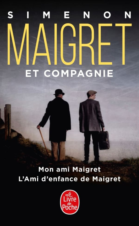 Maigret et compagnie : (Mon ami Maigret, L'Ami d'enfance de Maigret)