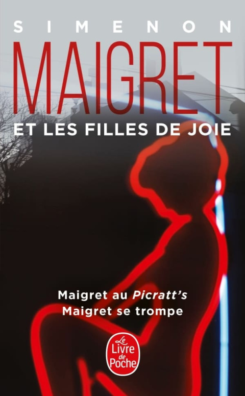 Maigret et les filles de joie(Maigret au Picratt's, Maigret se trompe)Deux enquêtes