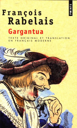 Gargantua. Texte orginal et translation en francais moderne