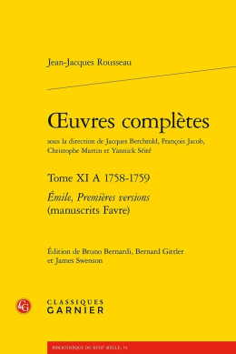 Oeuvres completes. Tome XI A 1758-1759 Émile, Premières versions (manuscrits Favre)