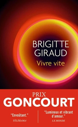 Vivre vite. Prix Goncourt 2022