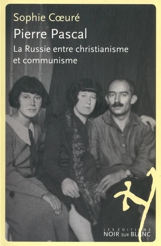 Pierre Pascal - La Russie entre christianisme et communisme