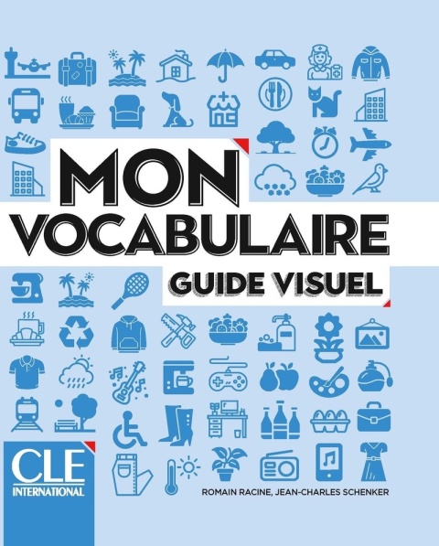 Mon vocabulaire guide visuel A1-B2