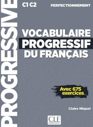 Vocabulaire progressif du francais niveau perfectionnement C1 C2